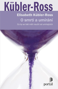 Elisabeth Kübler Ross: O smrti a umieraní, alebo čo by sa ľudia mali naučiť od umierajúcich (recenzia)